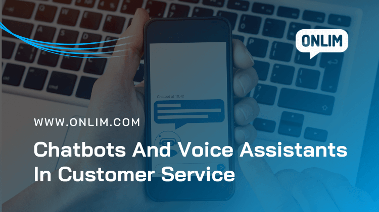 How Chatbots And Voice Assistants Are Revolutionizing Customer Service